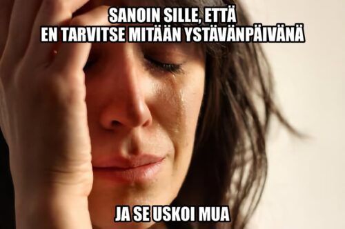 Kyynelten läpi tulevat sanat: "Sanoin sille, että en tarvitse mitään ystävänpäivänä ja se uskoi mua."